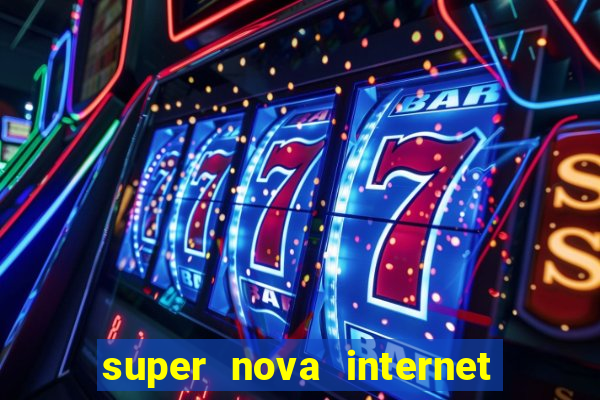 super nova internet 2 via boleto